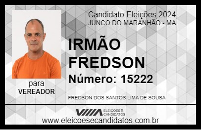 Candidato IRMÃO FREDSON 2024 - JUNCO DO MARANHÃO - Eleições