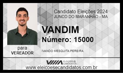 Candidato VANDIM 2024 - JUNCO DO MARANHÃO - Eleições