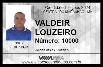 Candidato VALDEIR LOUZEIRO 2024 - CENTRAL DO MARANHÃO - Eleições