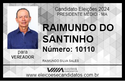 Candidato RAIMUNDO DO SANTINHO  2024 - PRESIDENTE MÉDICI - Eleições