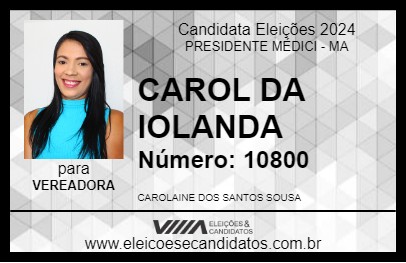 Candidato CAROL DA IOLANDA  2024 - PRESIDENTE MÉDICI - Eleições