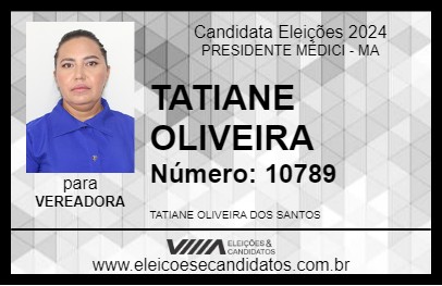 Candidato TATIANE OLIVEIRA 2024 - PRESIDENTE MÉDICI - Eleições