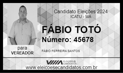 Candidato FÁBIO TOTÓ 2024 - ICATU - Eleições