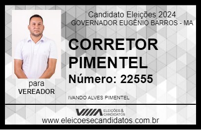 Candidato CORRETOR PIMENTEL 2024 - GOVERNADOR EUGÊNIO BARROS - Eleições