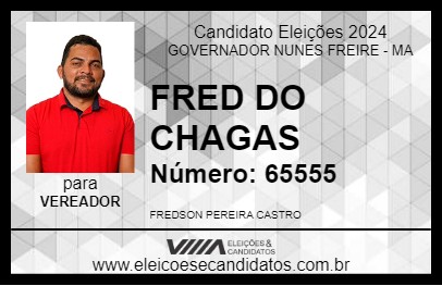 Candidato FRED DO CHAGAS 2024 - GOVERNADOR NUNES FREIRE - Eleições