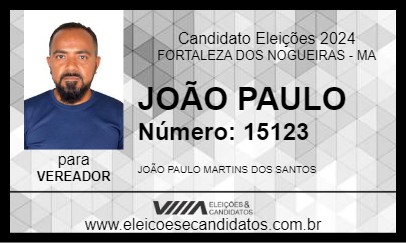 Candidato JOÃO PAULO 2024 - FORTALEZA DOS NOGUEIRAS - Eleições