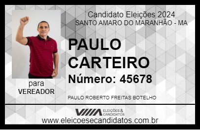 Candidato PAULO CARTEIRO 2024 - SANTO AMARO DO MARANHÃO - Eleições