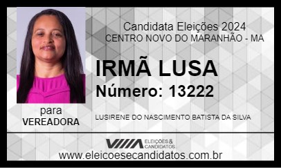 Candidato IRMÃ LUSA 2024 - CENTRO NOVO DO MARANHÃO - Eleições