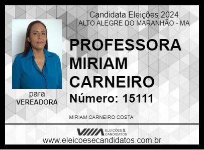 Candidato PROFESSORA  MIRIAM CARNEIRO 2024 - ALTO ALEGRE DO MARANHÃO - Eleições