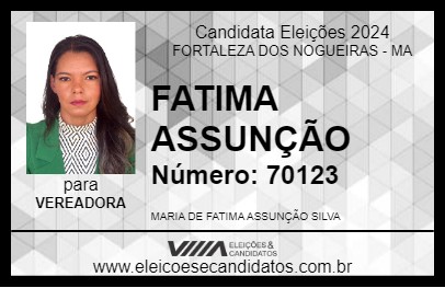 Candidato FATIMA ASSUNÇÃO 2024 - FORTALEZA DOS NOGUEIRAS - Eleições