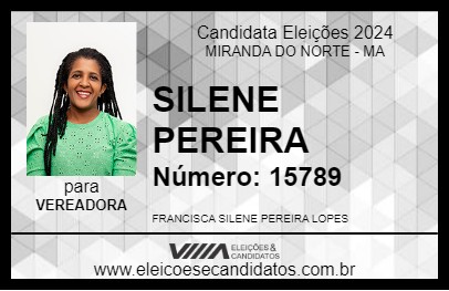 Candidato SILENE PEREIRA 2024 - MIRANDA DO NORTE - Eleições