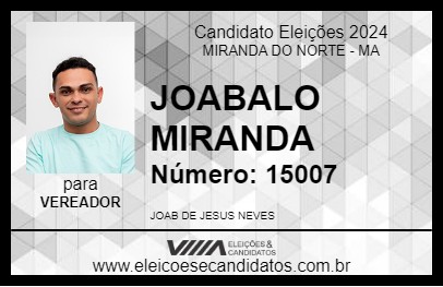 Candidato JOAB ALO MIRANDA 2024 - MIRANDA DO NORTE - Eleições