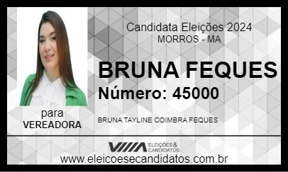 Candidato BRUNA FEQUES 2024 - MORROS - Eleições