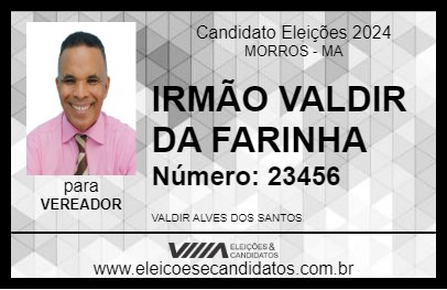 Candidato IRMÃO VALDIR DA FARINHA 2024 - MORROS - Eleições