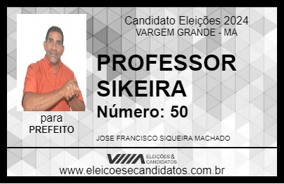 Candidato PROFESSOR SIKEIRA 2024 - VARGEM GRANDE - Eleições