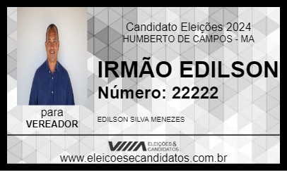 Candidato IRMÃO EDILSON 2024 - HUMBERTO DE CAMPOS - Eleições