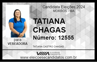 Candidato TATIANA CHAGAS 2024 - MORROS - Eleições