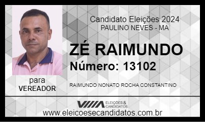 Candidato ZÉ RAIMUNDO 2024 - PAULINO NEVES - Eleições