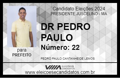 Candidato DR PEDRO PAULO 2024 - PRESIDENTE JUSCELINO - Eleições