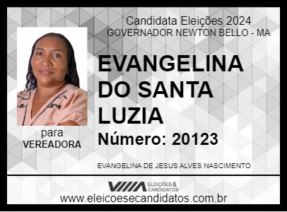 Candidato EVANGELINA DO SANTA LUZIA 2024 - GOVERNADOR NEWTON BELLO - Eleições