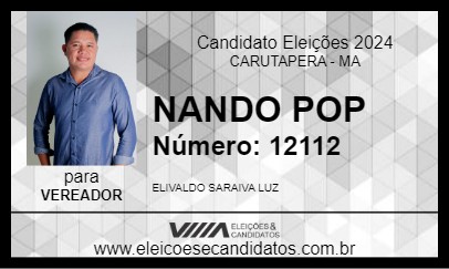 Candidato NANDO POP 2024 - CARUTAPERA - Eleições