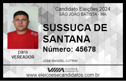 Candidato SUSSUCA DE SANTANA 2024 - SÃO JOÃO BATISTA - Eleições