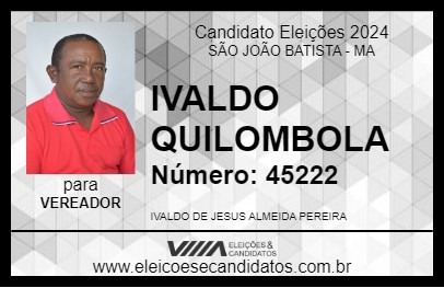 Candidato IVALDO QUILOMBOLA 2024 - SÃO JOÃO BATISTA - Eleições