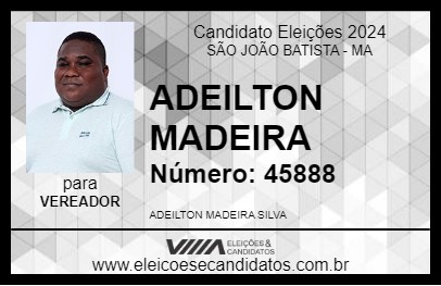 Candidato ADEILTON MADEIRA 2024 - SÃO JOÃO BATISTA - Eleições