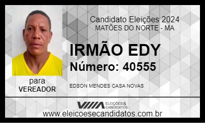 Candidato IRMÃO EDY 2024 - MATÕES DO NORTE - Eleições