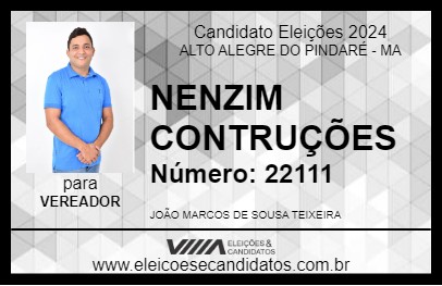 Candidato NENZIM CONTRUÇÕES 2024 - ALTO ALEGRE DO PINDARÉ - Eleições