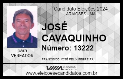 Candidato JOSÉ CAVAQUINHO 2024 - ARAIOSES - Eleições