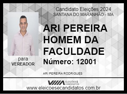 Candidato ARI PEREIRA HOMEM DA FACULDADE 2024 - SANTANA DO MARANHÃO - Eleições