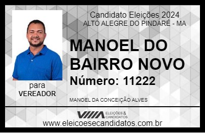 Candidato MANOEL DO BAIRRO NOVO 2024 - ALTO ALEGRE DO PINDARÉ - Eleições