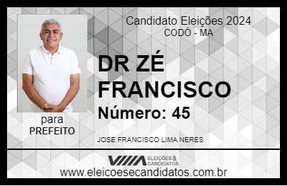 Candidato DR ZÉ FRANCISCO 2024 - CODÓ - Eleições