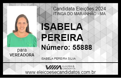 Candidato ISABELA PEREIRA 2024 - ITINGA DO MARANHÃO - Eleições