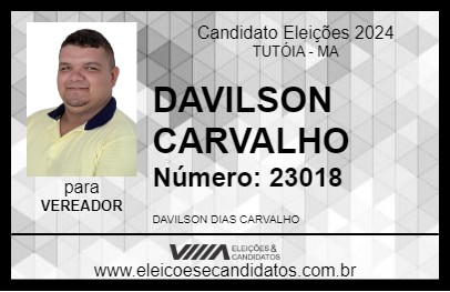 Candidato DAVILSON CARVALHO 2024 - TUTÓIA - Eleições