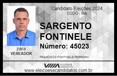 Candidato SARGENTO FONTINELE 2024 - CODÓ - Eleições