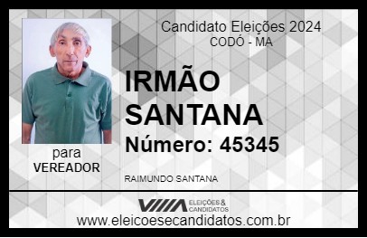 Candidato IRMÃO SANTANA  2024 - CODÓ - Eleições