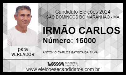 Candidato IRMÃO CARLOS 2024 - SÃO DOMINGOS DO MARANHÃO - Eleições