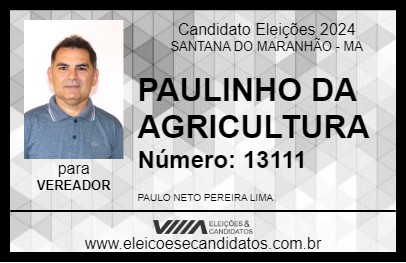 Candidato PAULINHO DA AGRICULTURA 2024 - SANTANA DO MARANHÃO - Eleições