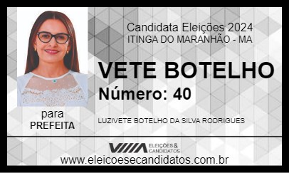 Candidato VETE BOTELHO 2024 - ITINGA DO MARANHÃO - Eleições