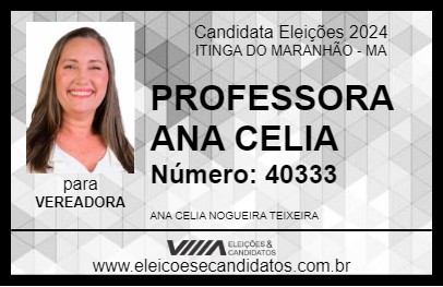 Candidato PROFESSORA ANA CELIA 2024 - ITINGA DO MARANHÃO - Eleições