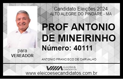 Candidato PROF ANTONIO DE MINEIRINHO  2024 - ALTO ALEGRE DO PINDARÉ - Eleições