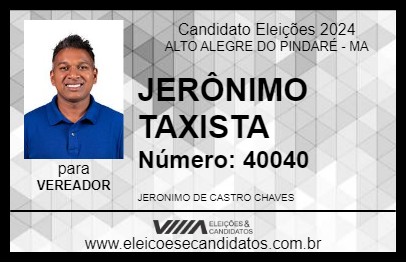 Candidato JERÔNIMO TAXISTA 2024 - ALTO ALEGRE DO PINDARÉ - Eleições