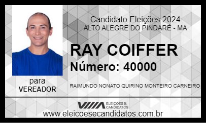 Candidato RAY COIFFER 2024 - ALTO ALEGRE DO PINDARÉ - Eleições