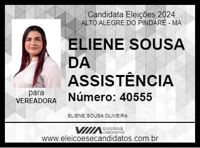 Candidato ELIENE SOUSA DA ASSISTÊNCIA 2024 - ALTO ALEGRE DO PINDARÉ - Eleições