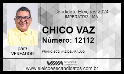 Candidato CHICO VAZ 2024 - IMPERATRIZ - Eleições