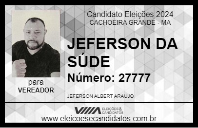 Candidato JEFERSON DA SÚDE 2024 - CACHOEIRA GRANDE - Eleições