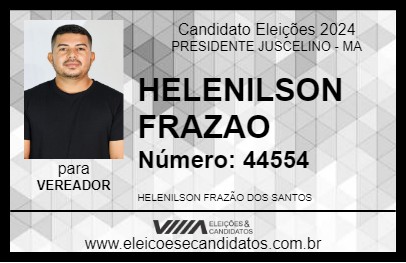 Candidato HELENILSON FRAZAO 2024 - PRESIDENTE JUSCELINO - Eleições