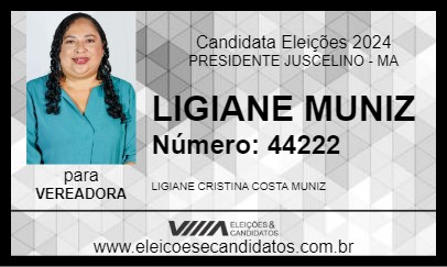 Candidato LIGIANE MUNIZ 2024 - PRESIDENTE JUSCELINO - Eleições